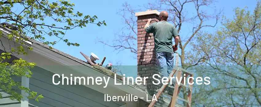 Chimney Liner Services Iberville - LA