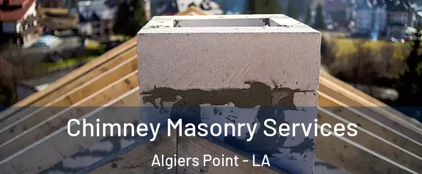 Chimney Masonry Services Algiers Point - LA