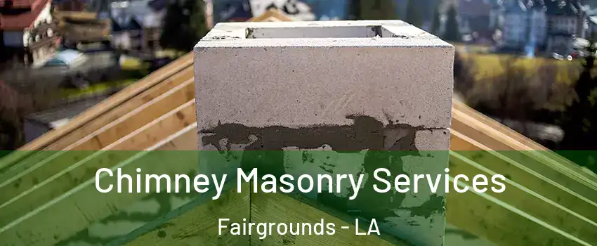 Chimney Masonry Services Fairgrounds - LA