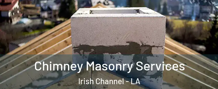 Chimney Masonry Services Irish Channel - LA