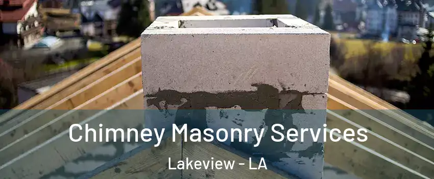 Chimney Masonry Services Lakeview - LA