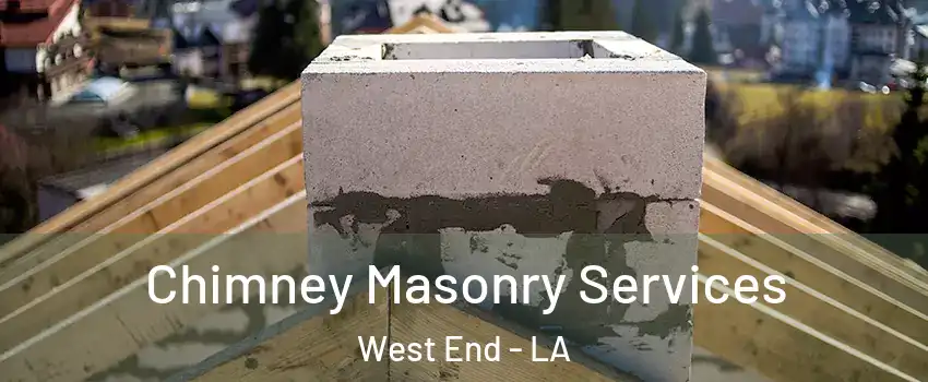 Chimney Masonry Services West End - LA