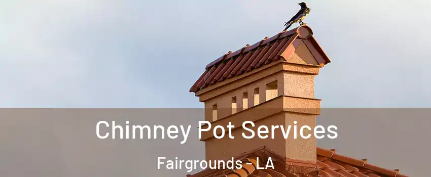 Chimney Pot Services Fairgrounds - LA