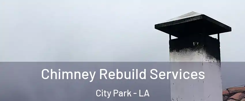 Chimney Rebuild Services City Park - LA