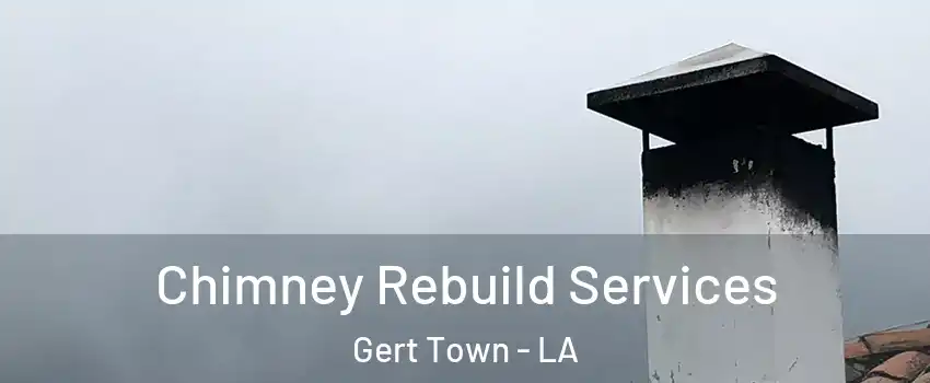 Chimney Rebuild Services Gert Town - LA