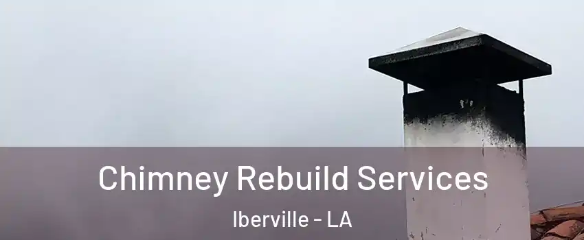 Chimney Rebuild Services Iberville - LA