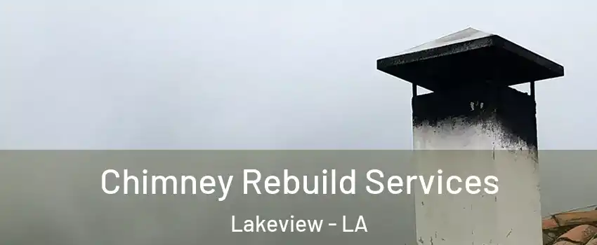 Chimney Rebuild Services Lakeview - LA