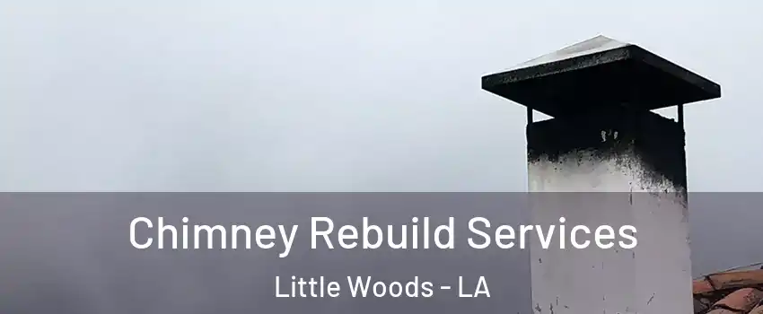 Chimney Rebuild Services Little Woods - LA