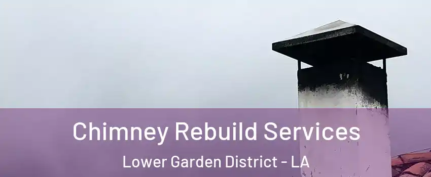 Chimney Rebuild Services Lower Garden District - LA