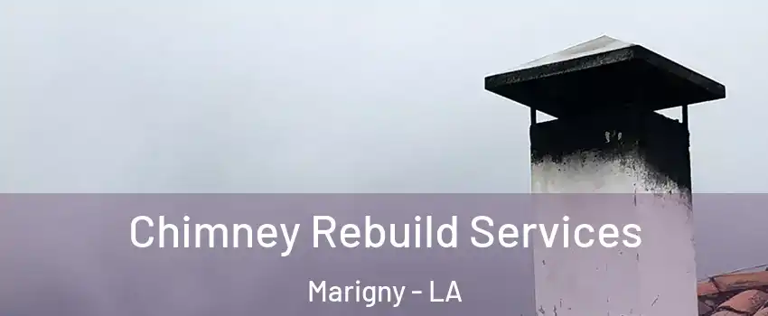 Chimney Rebuild Services Marigny - LA