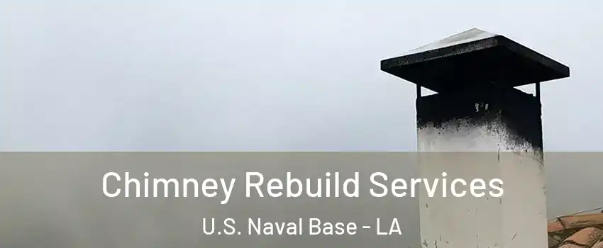 Chimney Rebuild Services U.S. Naval Base - LA