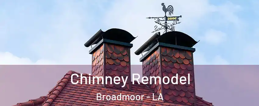 Chimney Remodel Broadmoor - LA