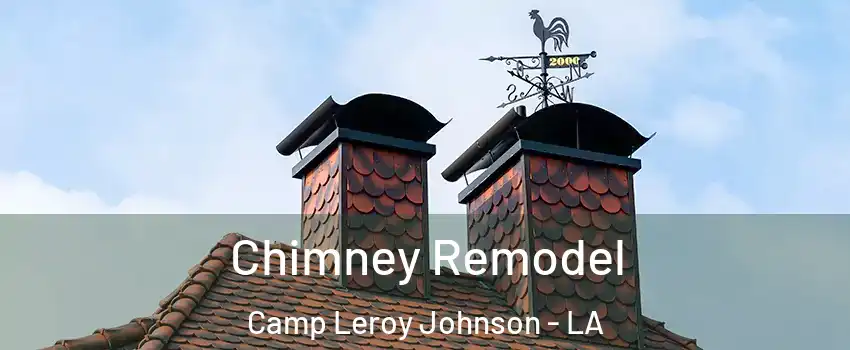 Chimney Remodel Camp Leroy Johnson - LA