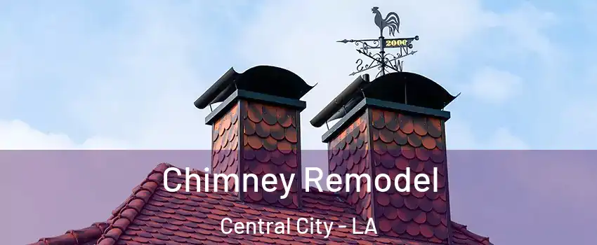 Chimney Remodel Central City - LA