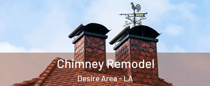 Chimney Remodel Desire Area - LA