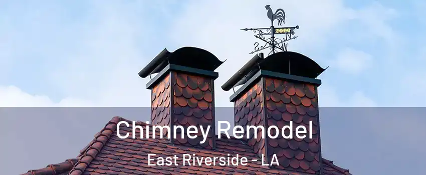 Chimney Remodel East Riverside - LA