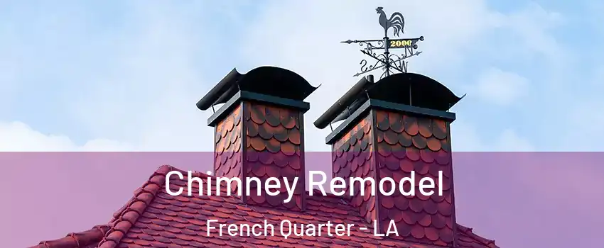 Chimney Remodel French Quarter - LA