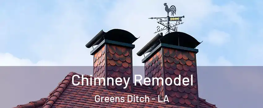 Chimney Remodel Greens Ditch - LA