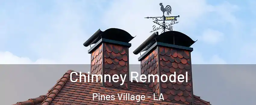 Chimney Remodel Pines Village - LA