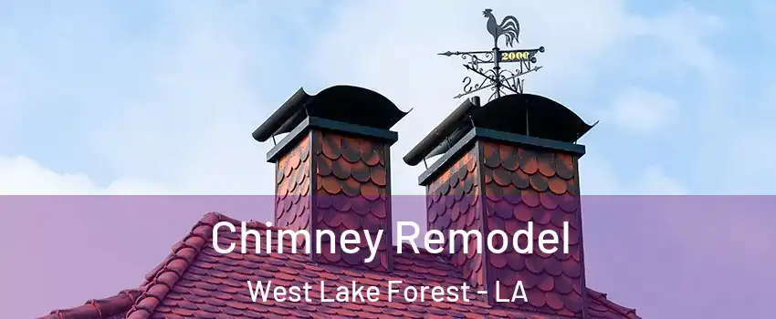 Chimney Remodel West Lake Forest - LA