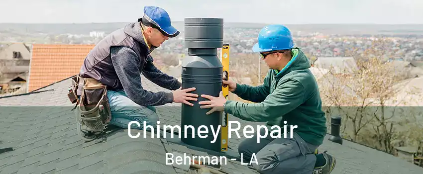 Chimney Repair Behrman - LA