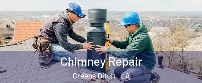 Chimney Repair Greens Ditch - LA