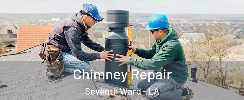 Chimney Repair Seventh Ward - LA