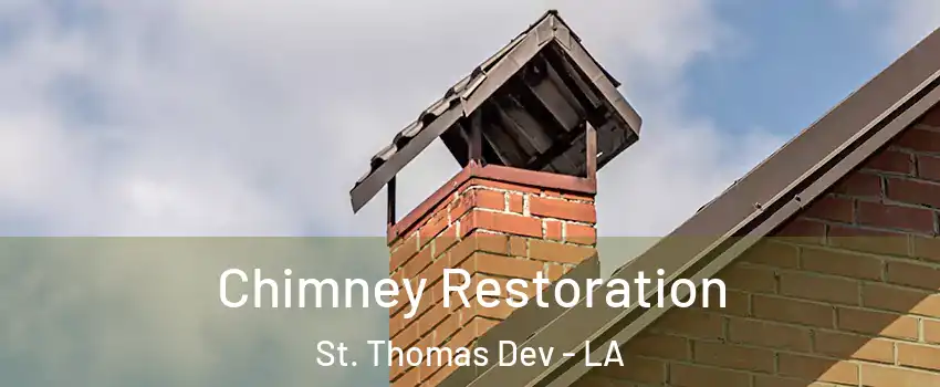 Chimney Restoration St. Thomas Dev - LA