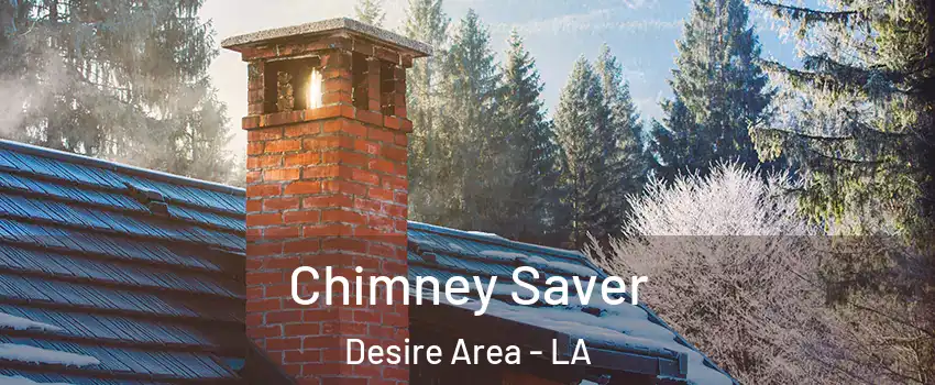 Chimney Saver Desire Area - LA