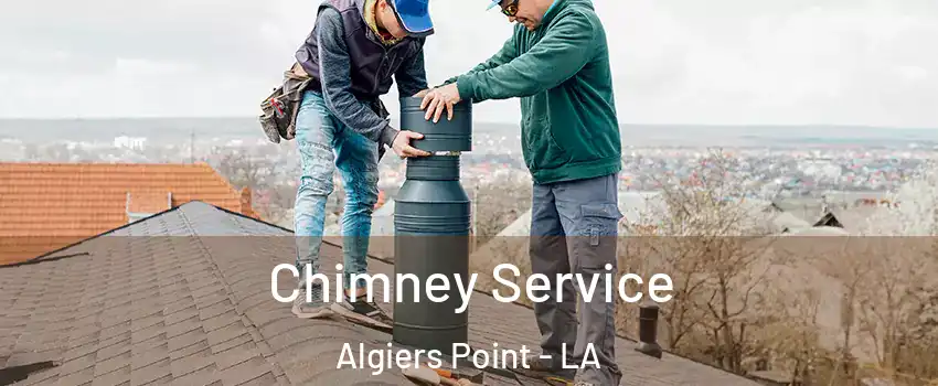 Chimney Service Algiers Point - LA