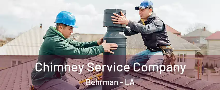 Chimney Service Company Behrman - LA