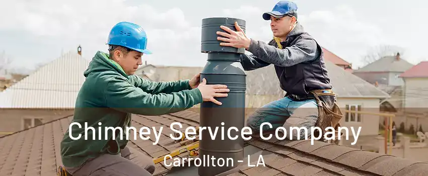 Chimney Service Company Carrollton - LA