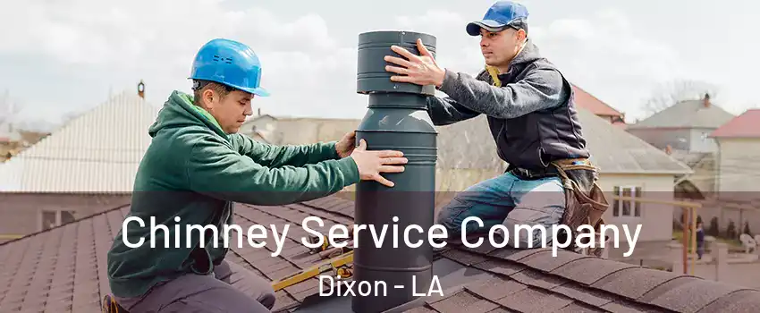 Chimney Service Company Dixon - LA