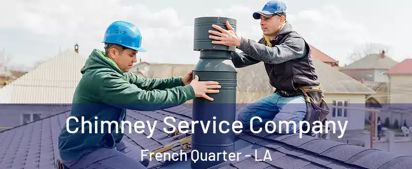 Chimney Service Company French Quarter - LA