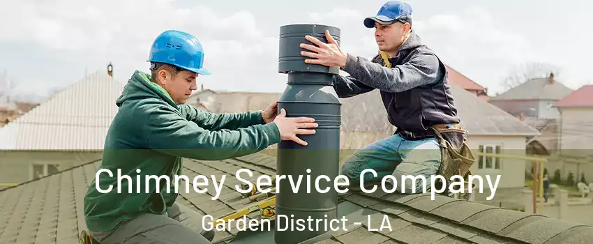 Chimney Service Company Garden District - LA