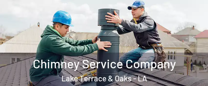 Chimney Service Company Lake Terrace & Oaks - LA