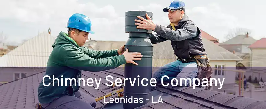 Chimney Service Company Leonidas - LA