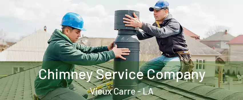 Chimney Service Company Vieux Carre - LA