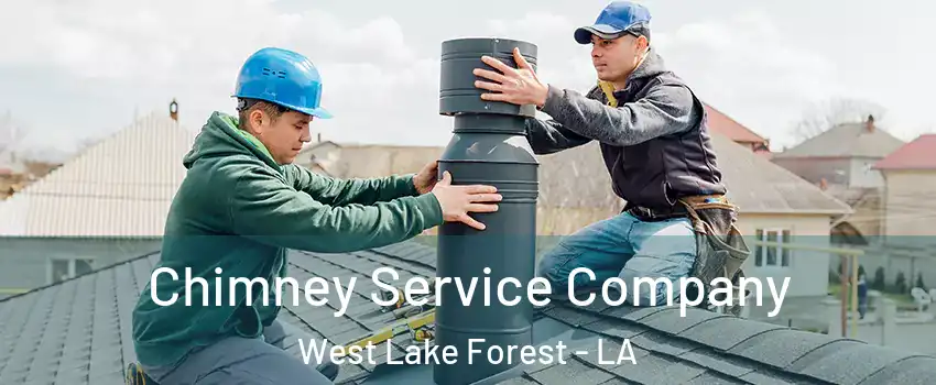 Chimney Service Company West Lake Forest - LA