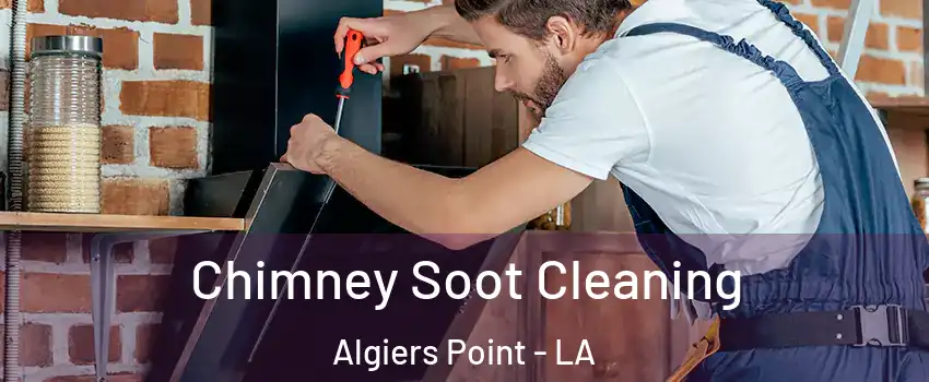 Chimney Soot Cleaning Algiers Point - LA