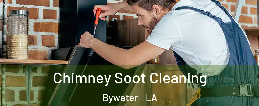 Chimney Soot Cleaning Bywater - LA