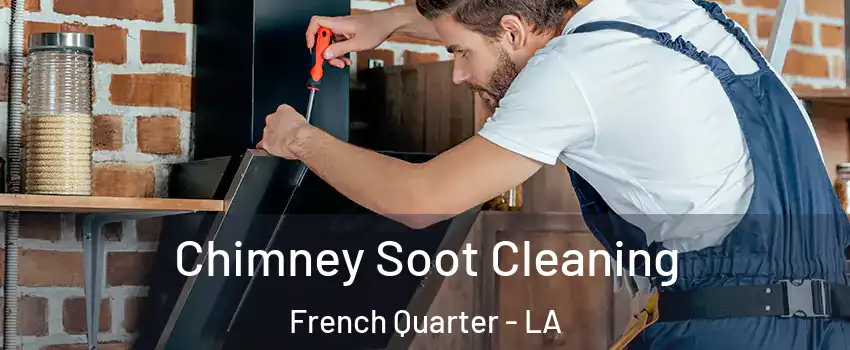 Chimney Soot Cleaning French Quarter - LA