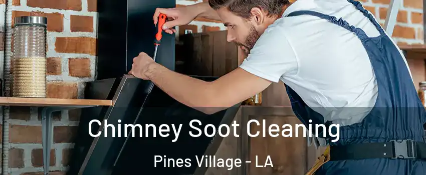 Chimney Soot Cleaning Pines Village - LA