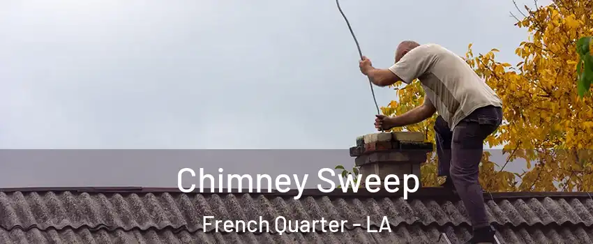 Chimney Sweep French Quarter - LA