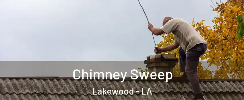 Chimney Sweep Lakewood - LA