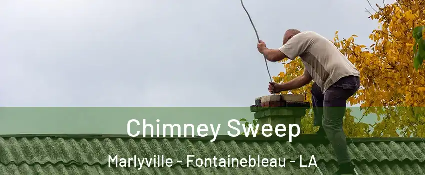 Chimney Sweep Marlyville - Fontainebleau - LA