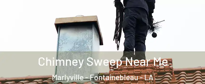 Chimney Sweep Near Me Marlyville - Fontainebleau - LA