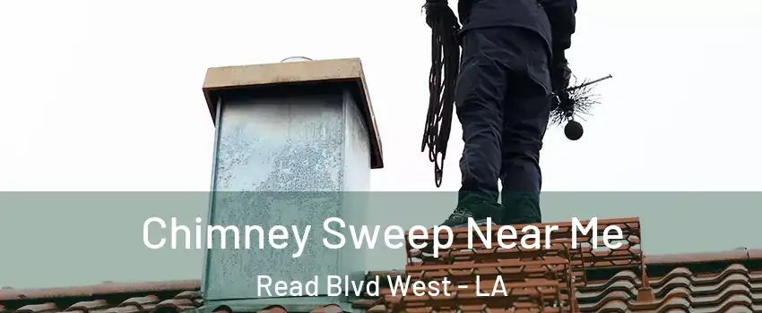 Chimney Sweep Near Me Read Blvd West - LA