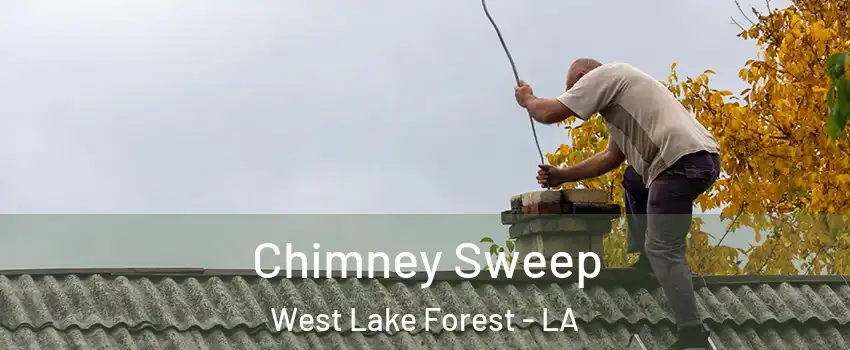 Chimney Sweep West Lake Forest - LA