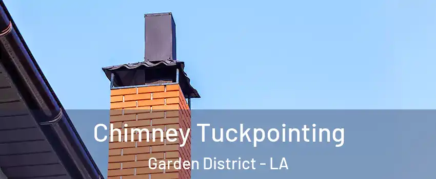 Chimney Tuckpointing Garden District - LA